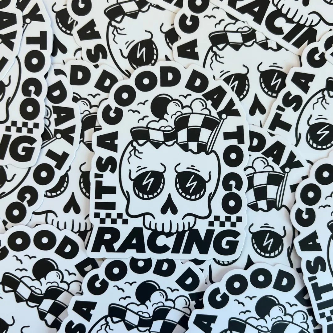It's A Good Day To Go Racing Sticker