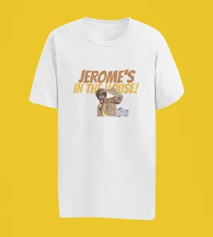 Jerome's in the House T-Shirt: Classic Style!