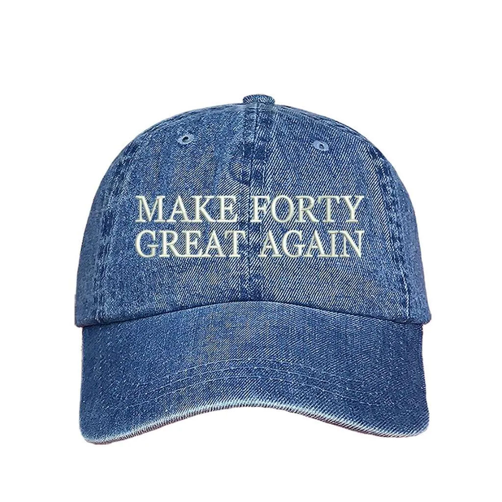 Make Forty Great Again Embroidered Baseball Hat