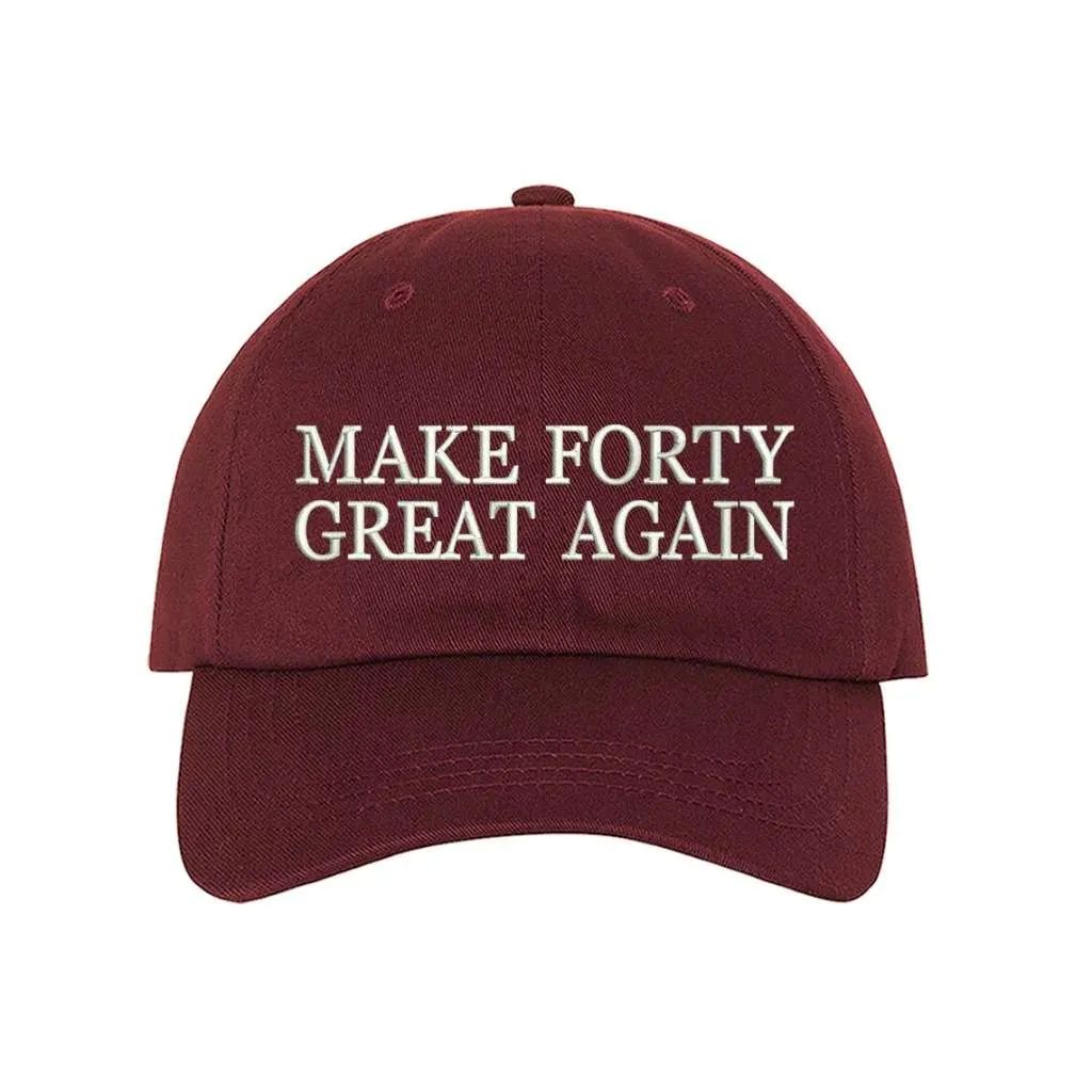 Make Forty Great Again Embroidered Baseball Hat