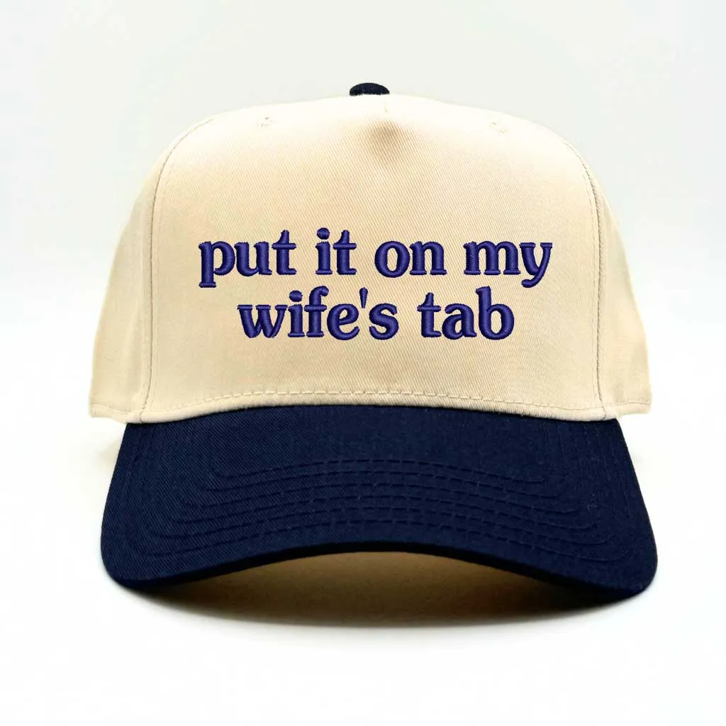 Put It On My Wife's Tab  Baseball Hat – Embroidered Statement Cap