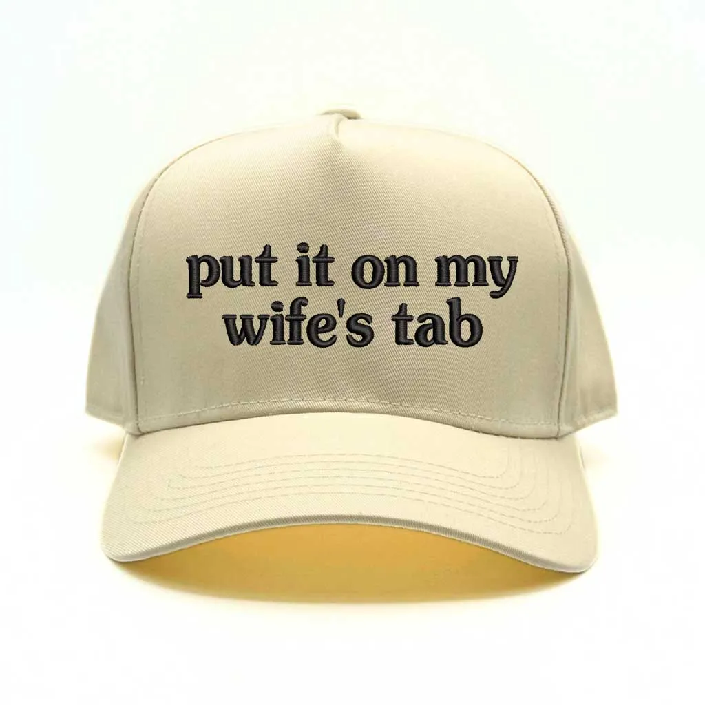 Put It On My Wife's Tab  Baseball Hat – Embroidered Statement Cap