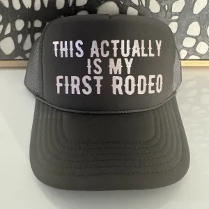 This is Actually My First Rodeo Trucker Hat