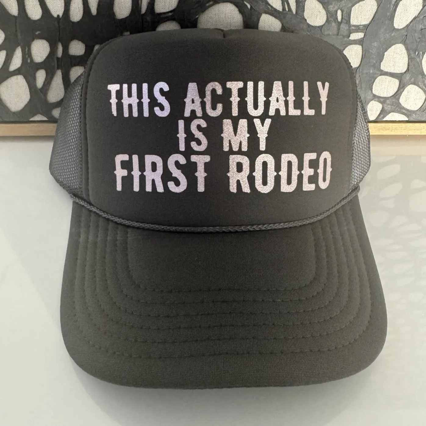 This is Actually My First Rodeo Trucker Hat